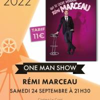 One Man Show : Rémi Marceau - Samedi 24 septembre à 21h30 One Man Show : Rémi Marceau - Samedi 24 septembre à 21h30